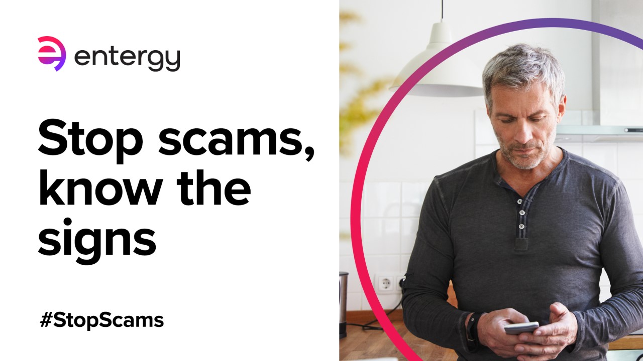 Don't fall victim to scams, Entergy